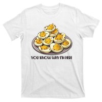 Funny You Know Why Im Here Deviled Eggs Thanksgiving Chirstmas Dinner T-Shirt