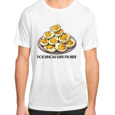 Funny You Know Why Im Here Deviled Eggs Thanksgiving Chirstmas Dinner Adult ChromaSoft Performance T-Shirt