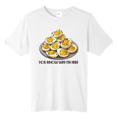 Funny You Know Why Im Here Deviled Eggs Thanksgiving Chirstmas Dinner Tall Fusion ChromaSoft Performance T-Shirt