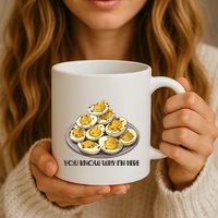Funny You Know Why Im Here Deviled Eggs Thanksgiving Chirstmas Dinner Mug