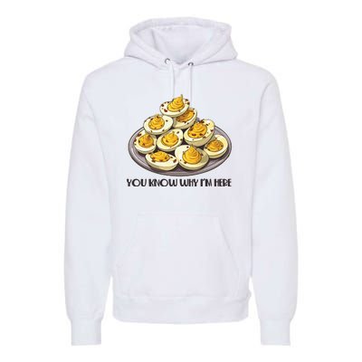 Funny You Know Why Im Here Deviled Eggs Thanksgiving Chirstmas Dinner Premium Hoodie