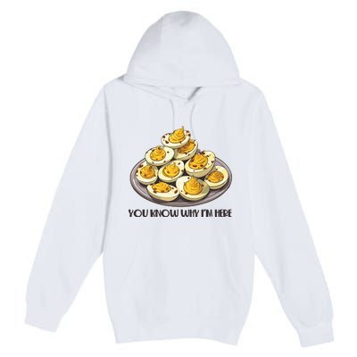 Funny You Know Why Im Here Deviled Eggs Thanksgiving Chirstmas Dinner Premium Pullover Hoodie