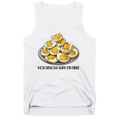 Funny You Know Why Im Here Deviled Eggs Thanksgiving Chirstmas Dinner Tank Top