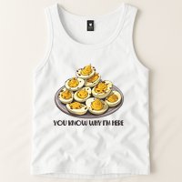 Funny You Know Why Im Here Deviled Eggs Thanksgiving Chirstmas Dinner Tank Top