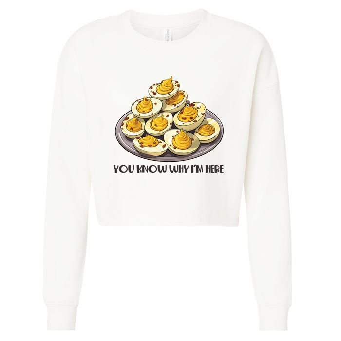 Funny You Know Why Im Here Deviled Eggs Thanksgiving Chirstmas Dinner Cropped Pullover Crew