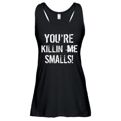 Funny You're Killin Me Smalls! Ladies Essential Flowy Tank