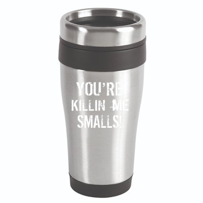 Funny You're Killin Me Smalls! 16oz Travel Tumbler
