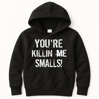 Funny You're Killin Me Smalls! Kids Hoodie