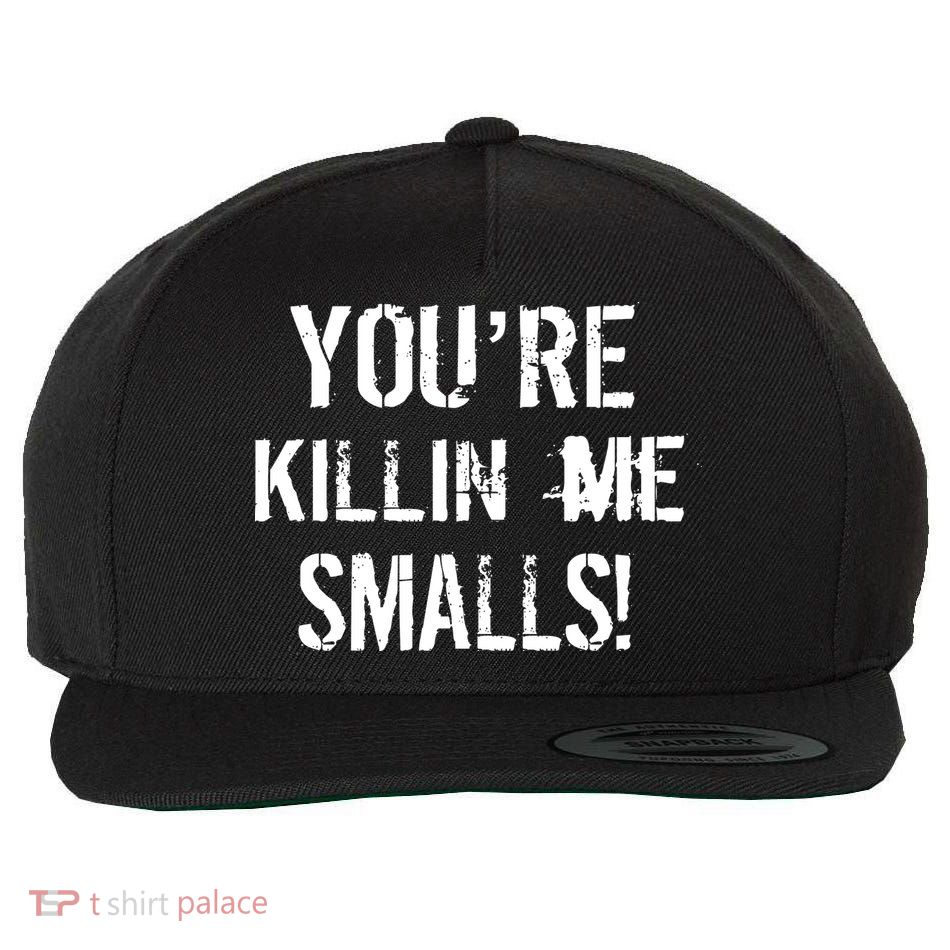 Funny You're Killin Me Smalls! Wool Snapback Cap