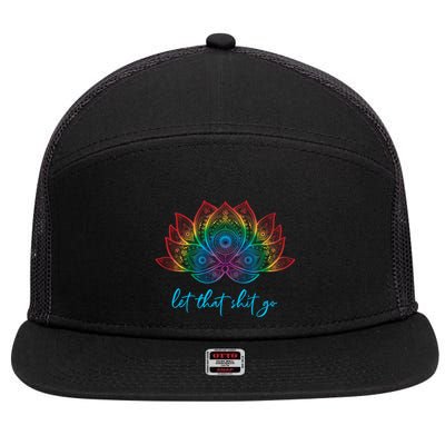 Funny Yoga Lover Bohemian Rainbow Lotus Let That Shit Go Cute Gift 7 Panel Mesh Trucker Snapback Hat