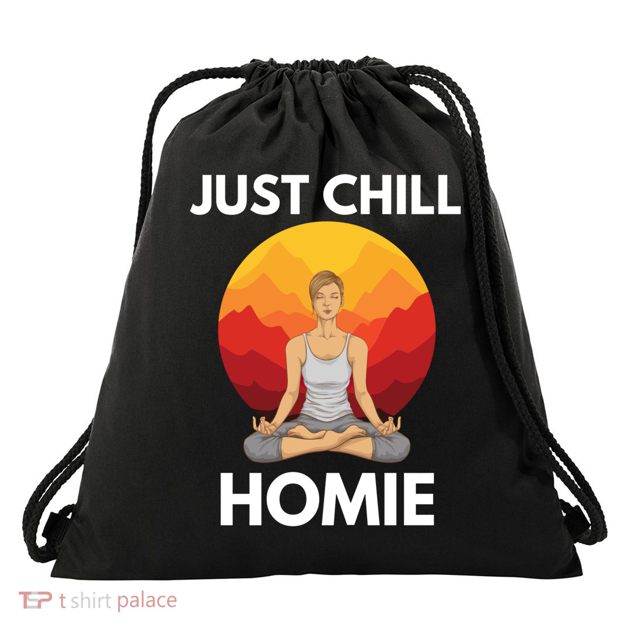 Funny Yoga Lover Namaste Just Chill Homie Spiritual Zen Gift Drawstring Bag