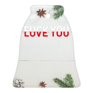 Fuck You Love You Red And White Text Quote Ceramic Bell Ornament