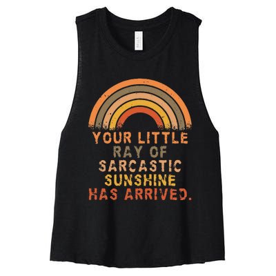 Funny Your Little Ray Of Sarcastic Sunshine Has Arrived Women's Racerback Cropped Tank