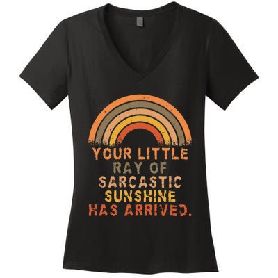 Funny Your Little Ray Of Sarcastic Sunshine Has Arrived Women's V-Neck T-Shirt