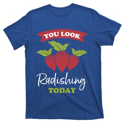 Funny You Look Radishing Today Ravishing Radish Great Gift T-Shirt