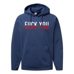 Fuck You Love You Performance Fleece Hoodie