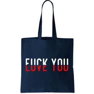 Fuck You Love You Tote Bag