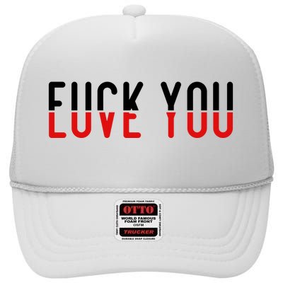 Fuck You Love You High Crown Mesh Back Trucker Hat