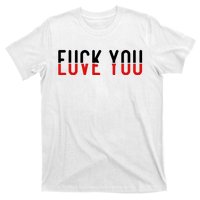 Fuck You Love You T-Shirt