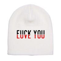 Fuck You Love You Short Acrylic Beanie