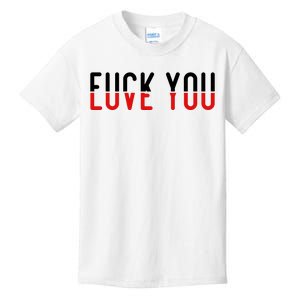 Fuck You Love You Kids T-Shirt