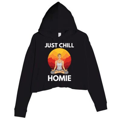 Funny Yoga Lover Namaste Just Chill Homie Spiritual Zen Gift Crop Fleece Hoodie