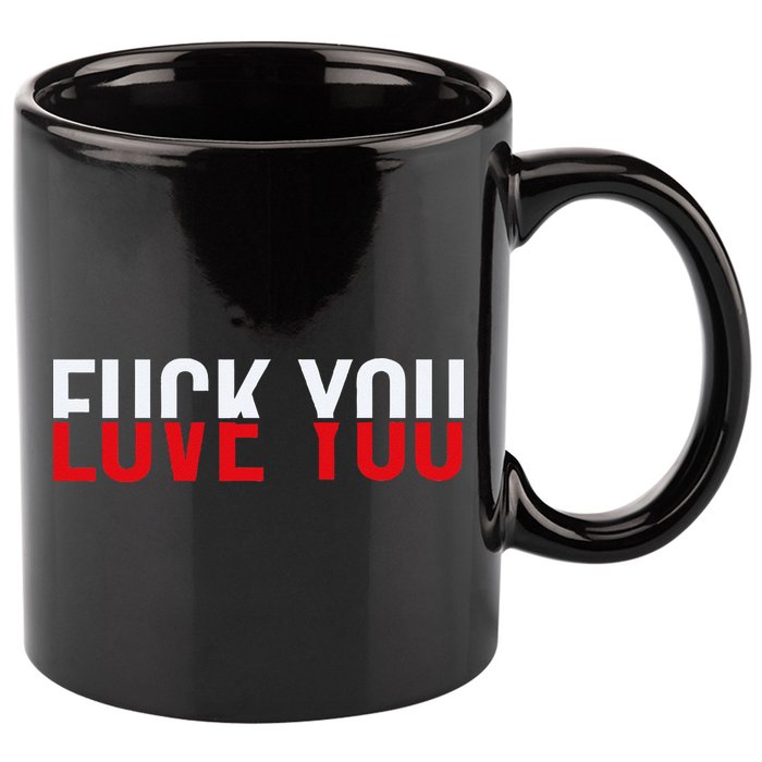 Fck You Love You Love And Hate 11oz C Handle Ceramic Mug