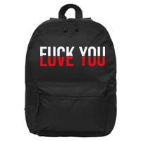 Fck You Love You Love And Hate 16 in Basic Backpack