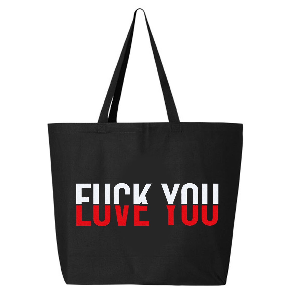 Fck You Love You Love And Hate 25L Jumbo Tote