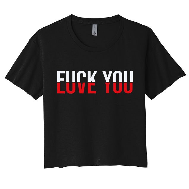Fck You Love You Love And Hate Crop Top
