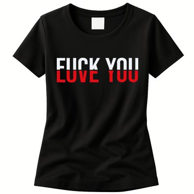 Fck You Love You Love And Hate Womens T-Shirt