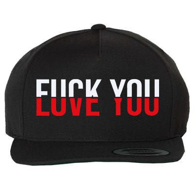 Fck You Love You Love And Hate Wool Snapback Cap