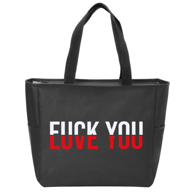 Fck You Love You Love And Hate Zip Tote Bag