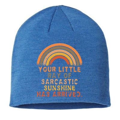 Funny Your Little Ray Of Sarcastic Sunshine Has Arrived Sustainable Beanie