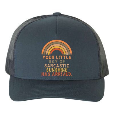 Funny Your Little Ray Of Sarcastic Sunshine Has Arrived Yupoong Adult 5-Panel Trucker Hat