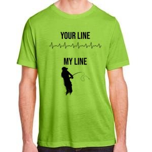 Fishing Your Line My Line Fishing Husbands Fishing Dads Gift Adult ChromaSoft Performance T-Shirt