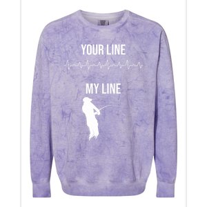 Fishing Your Line My Line Fishing Husbands Fishing Dads Gift Colorblast Crewneck Sweatshirt