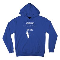 Fishing Your Line My Line Fishing Husbands Fishing Dads Gift Hoodie