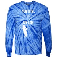 Fishing Your Line My Line Fishing Husbands Fishing Dads Gift Tie-Dye Long Sleeve Shirt