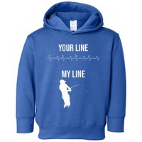 Fishing Your Line My Line Fishing Husbands Fishing Dads Gift Toddler Hoodie