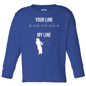 Fishing Your Line My Line Fishing Husbands Fishing Dads Gift Toddler Long Sleeve Shirt