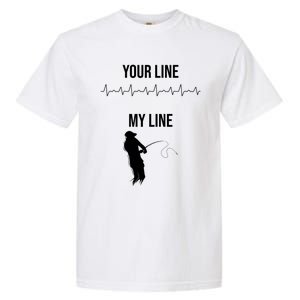 Fishing Your Line My Line Fishing Husbands Fishing Dads Gift Garment-Dyed Heavyweight T-Shirt