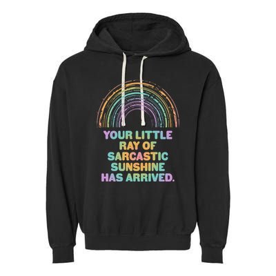 Funny Your Little Ray Of Sarcastic Sunshine Has Arrived Garment-Dyed Fleece Hoodie