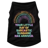 Funny Your Little Ray Of Sarcastic Sunshine Has Arrived Doggie Tank