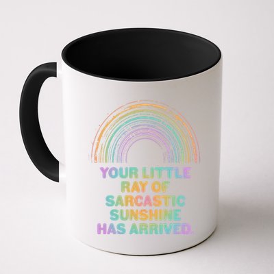 Funny Your Little Ray Of Sarcastic Sunshine Has Arrived Coffee Mug