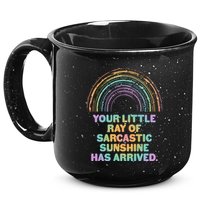 Funny Your Little Ray Of Sarcastic Sunshine Has Arrived 15oz Campfire Ceramic Mug