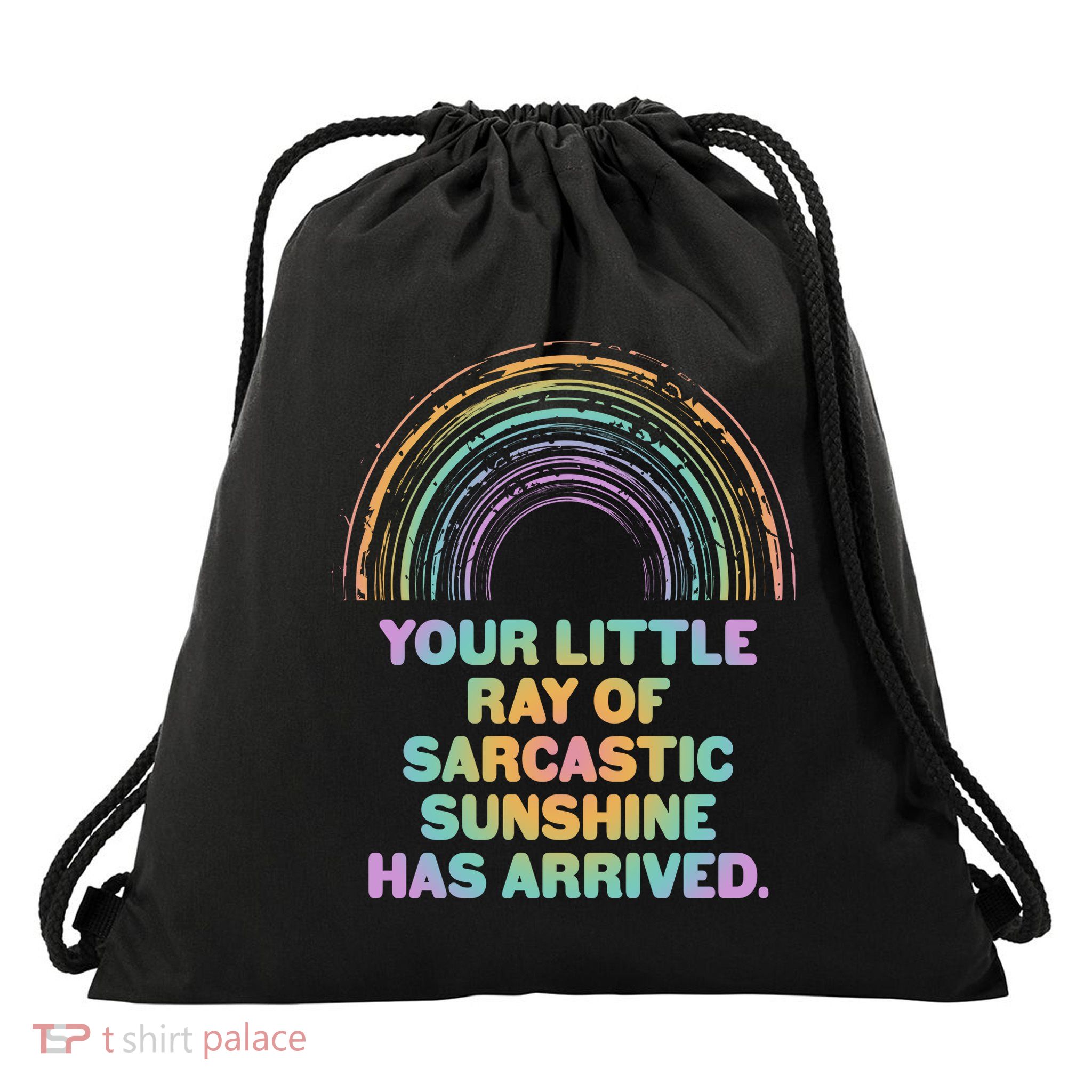 Funny Your Little Ray Of Sarcastic Sunshine Has Arrived Drawstring Bag