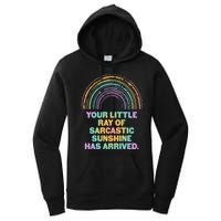 Funny Your Little Ray Of Sarcastic Sunshine Has Arrived Women's Pullover Hoodie