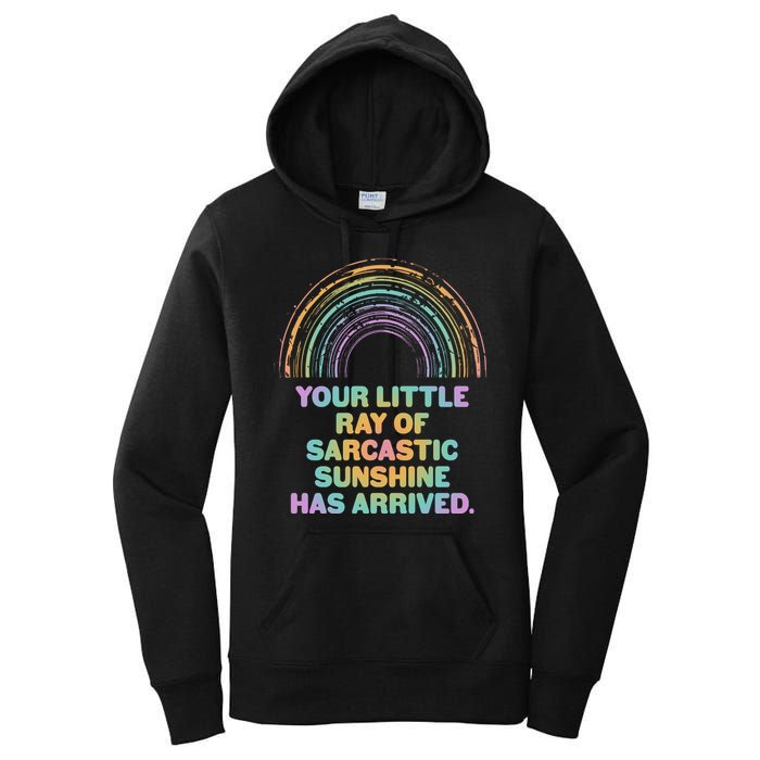 Funny Your Little Ray Of Sarcastic Sunshine Has Arrived Women's Pullover Hoodie
