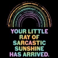 Funny Your Little Ray Of Sarcastic Sunshine Has Arrived Bag